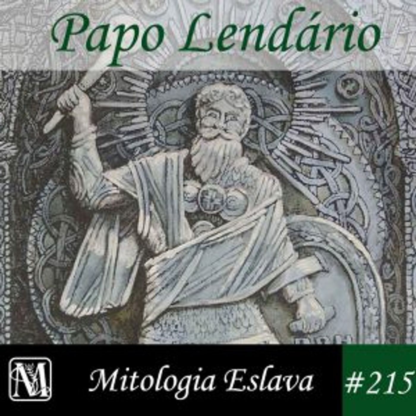 Papo Lendário #215 – Mitologia Eslava