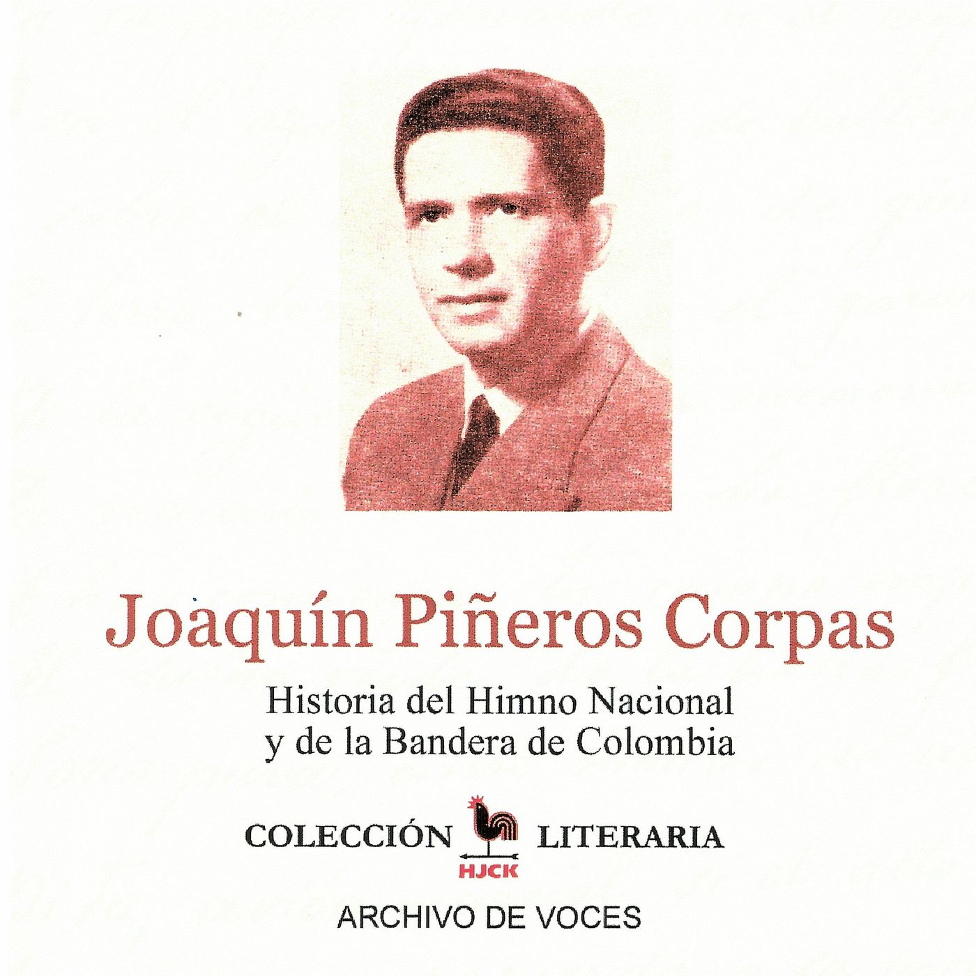 H-1960-10-00 - CL0006-07-  HJCK - Piñeros Corpas, Joaquín - Himno de Colombia - Transcripción episode artwork