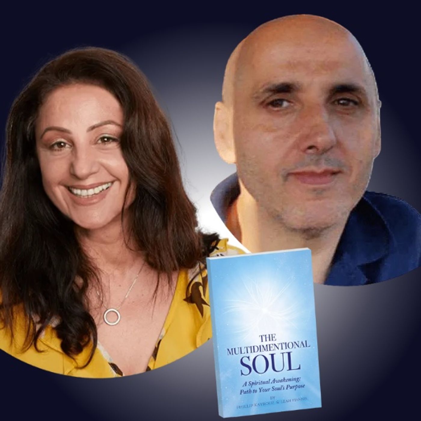519 Phillip Kayrouz and Leah Yiannis - The Multidimensional Soul: How Grief Awakened a Psychologist and an Energy Healer 519 Phillip Kayrouz and Leah Yiannis - The Multidimensional Soul: How Grief Awakened a Psychologist and an Energy Healer