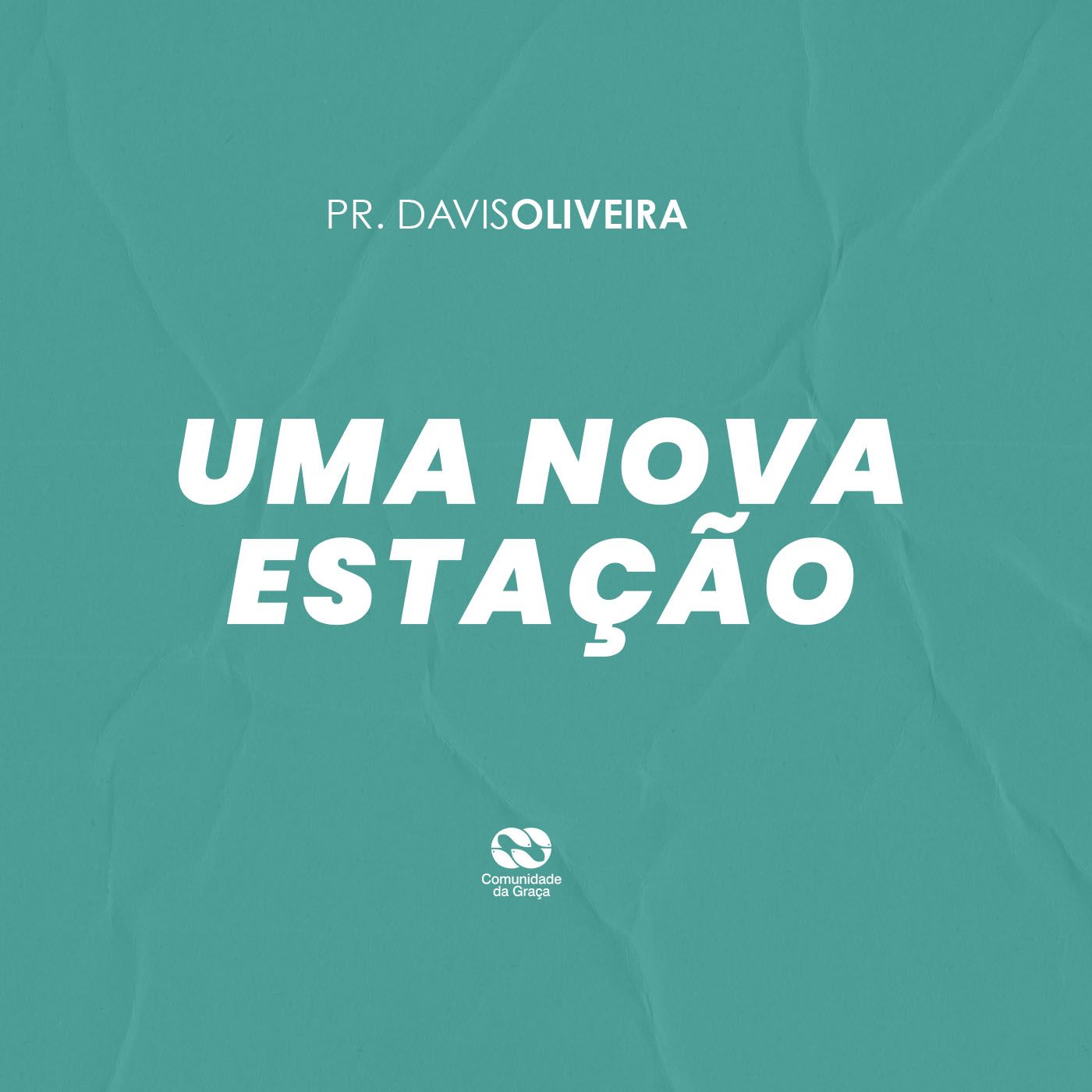 UMA NOVA ESTAÇÃO // pr. Davis Oliveira episode artwork