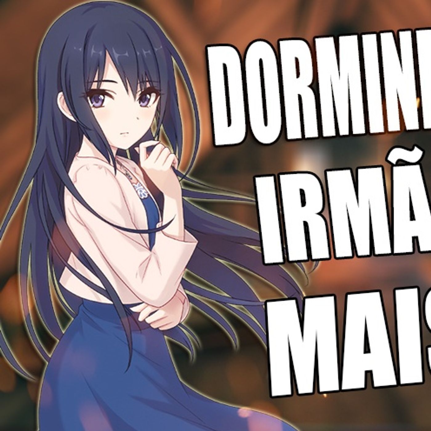 IRMÃ ADOTIVA QUERENDO DORMIR COM VOCÊ