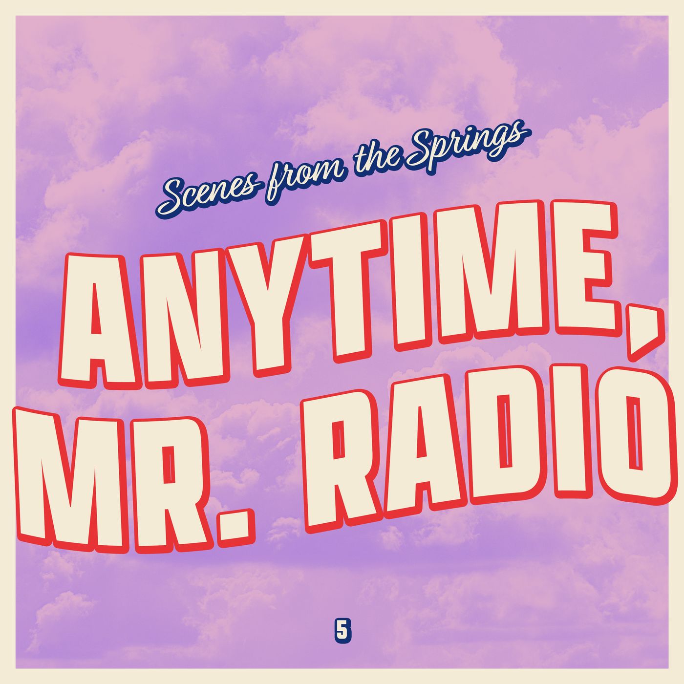 Scenes From The Springs 05 - Anytime, Mr. Radio