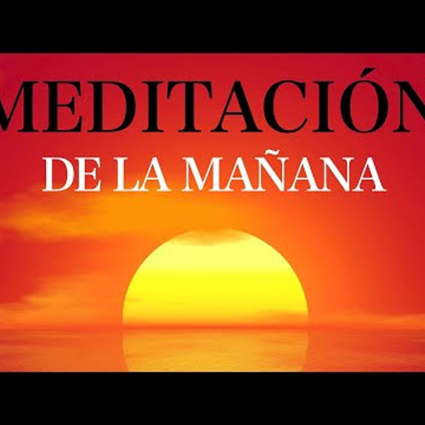 154. Meditación de la Mañana LLÉNATE DE AMOR Todos los Días