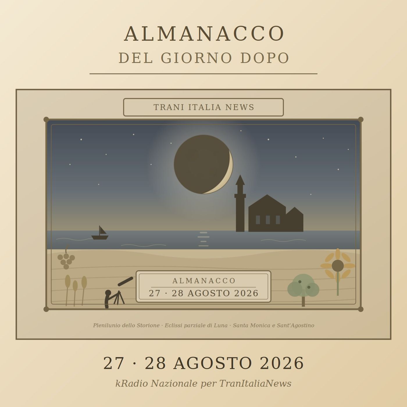 Il Plenilunio Oscurato e i Frutti di Fine Estate: L'Almanacco di Trani Italia News per il 27 e 28 Agosto 2026 episode artwork