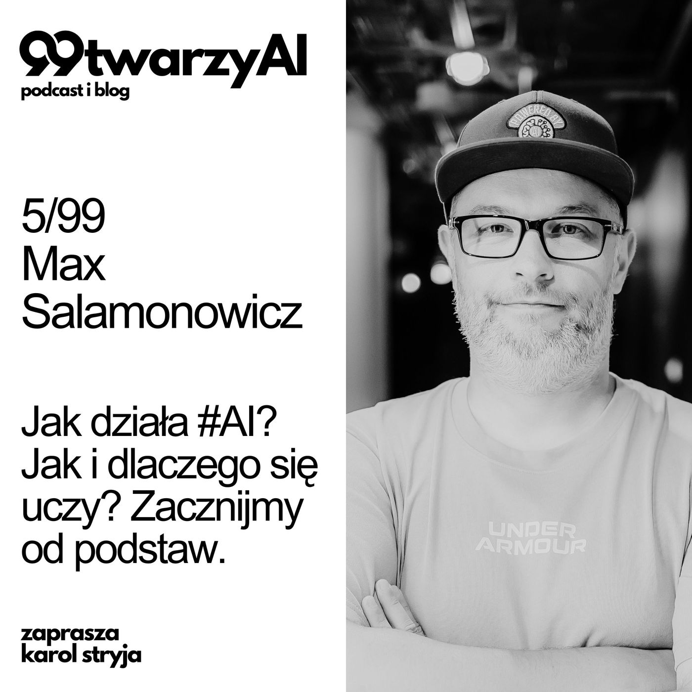 5/99 - Zacznijmy od podstaw. Jak działa #AI? Jak i dlaczego się uczy? Max Salamonowicz episode artwork