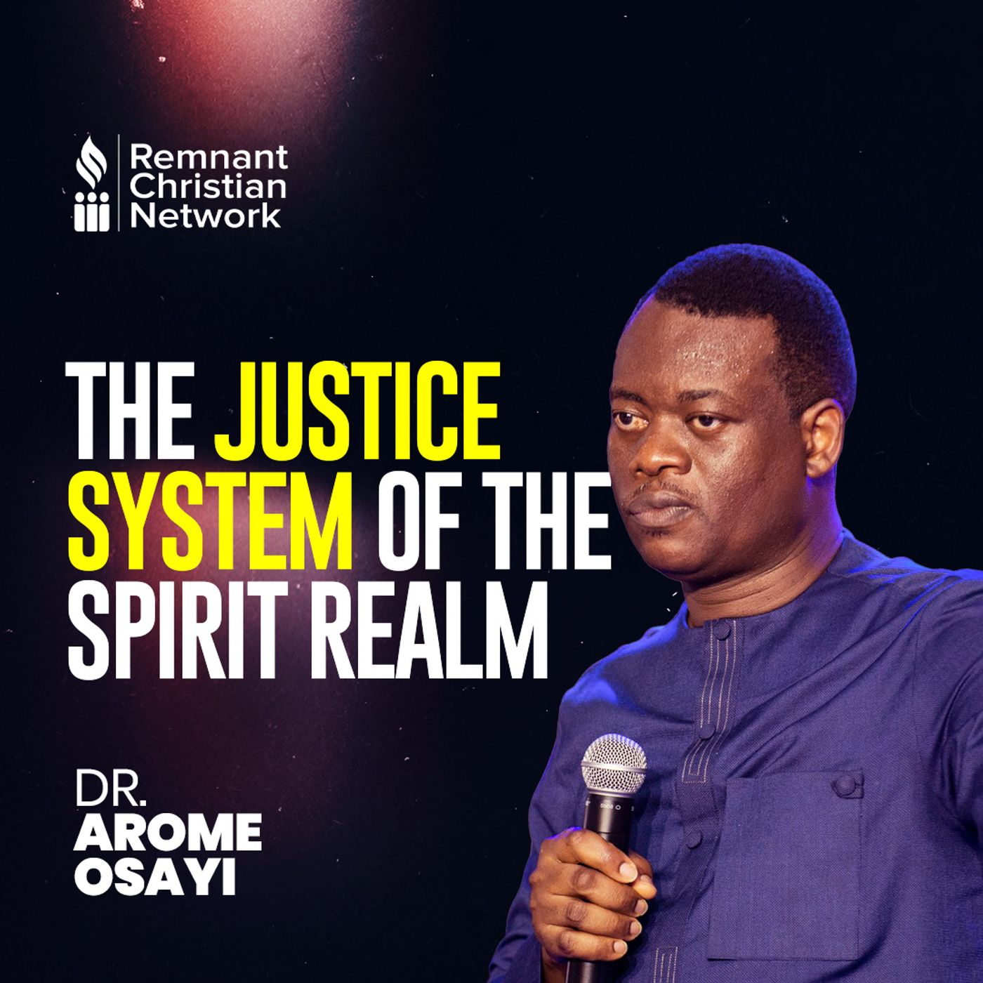 THE JUSTICE SYSTEM OF THE SPIRIT REALM APOSTLE AROME OSAYI