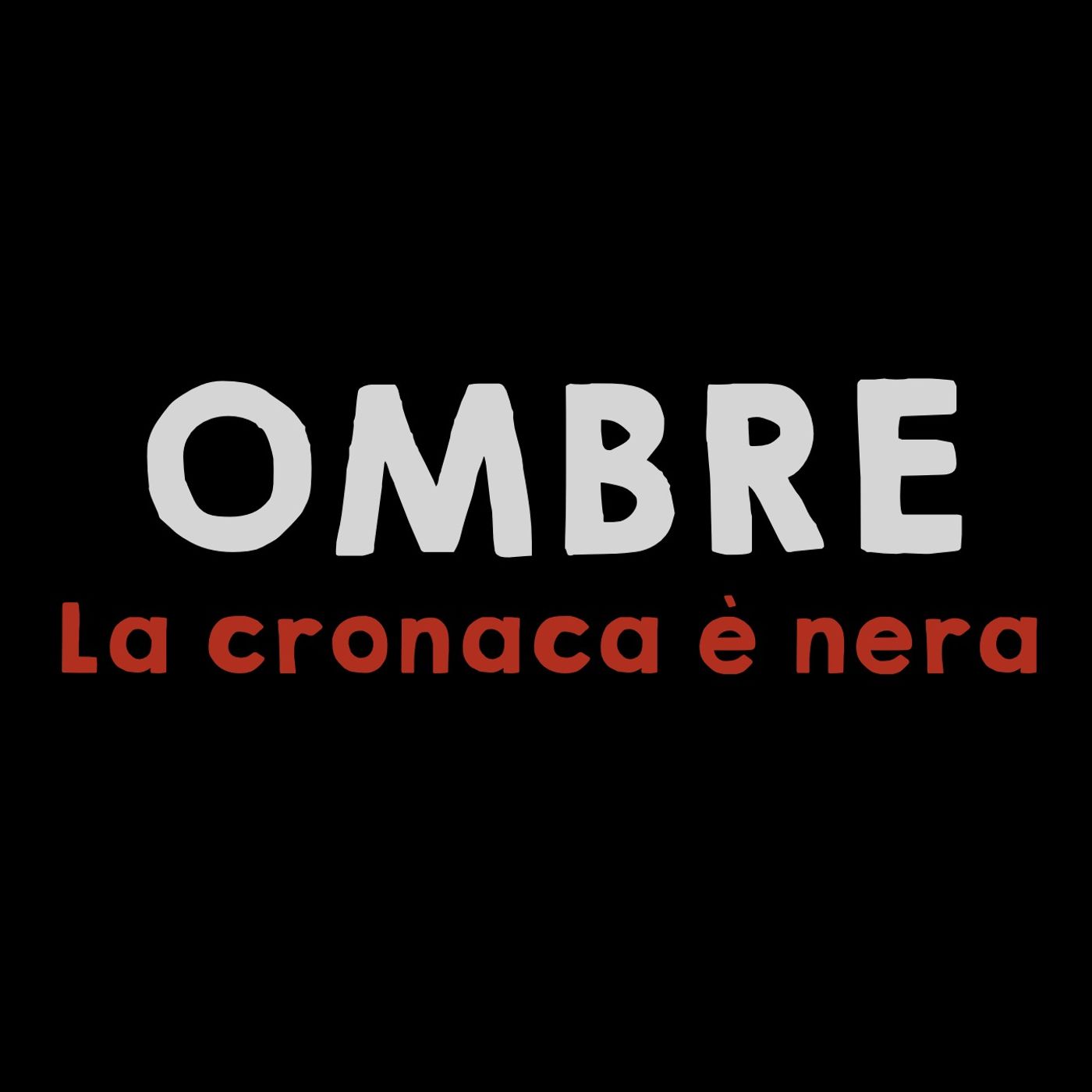 Ombre. La cronaca è nera