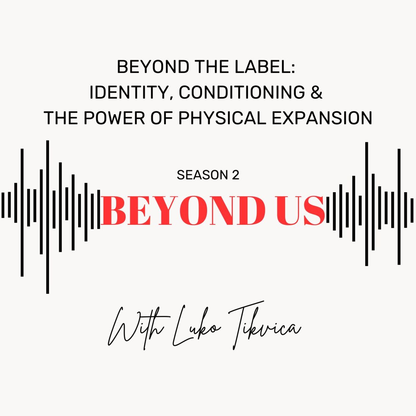 Beyond the Label: Identity, Conditioning & the Power of Physical Expansion episode artwork