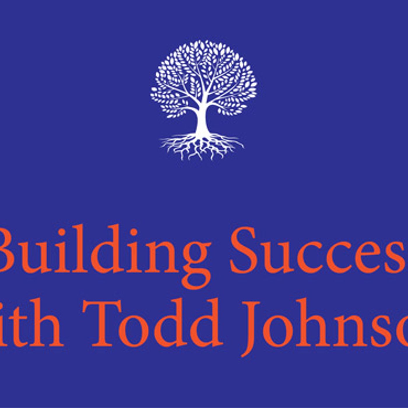 Building Success: Todd Johnson’s Legacy in Sales & Leadership