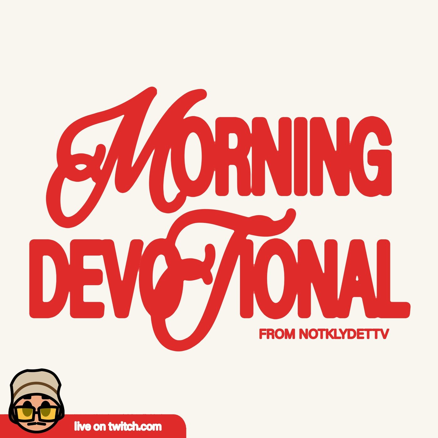 Morning Devotionals from NOTKLYDETTV