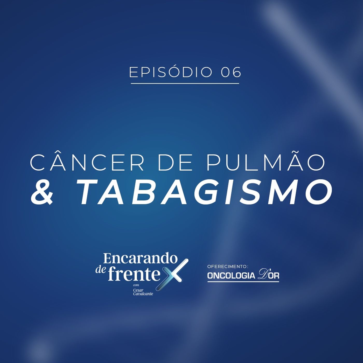 #6 - Câncer de pulmão e tabagismo episode artwork