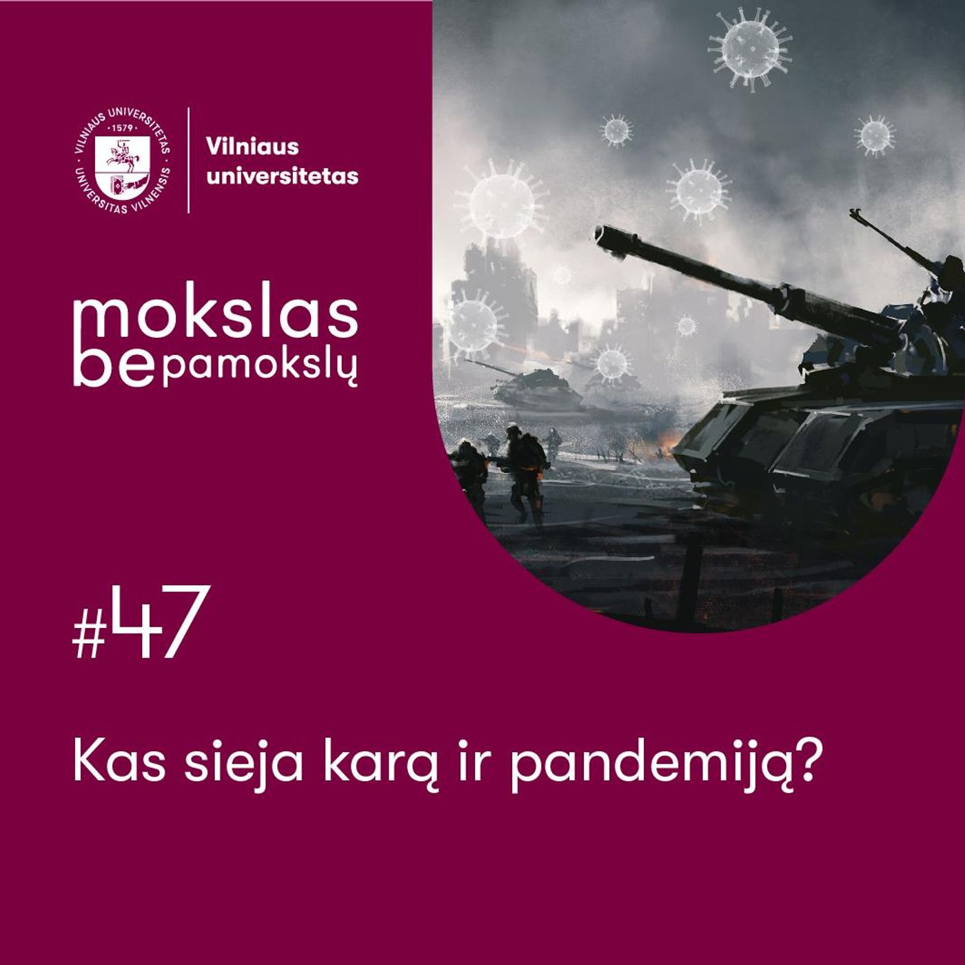 Mokslas be pamokslų. Kas sieja karą ir pandemiją?
