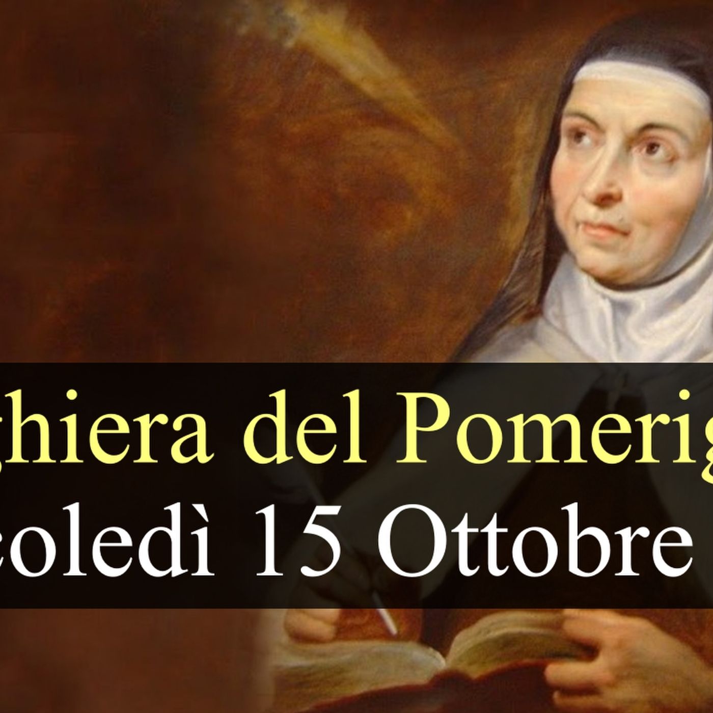 Preghiera del Pomeriggio MERCOLEDI 15 OTTOBRE 2025 ❤️ Vespri Memoria Santa Teresa di Gesu, Vergine e Dottore della Chiesa