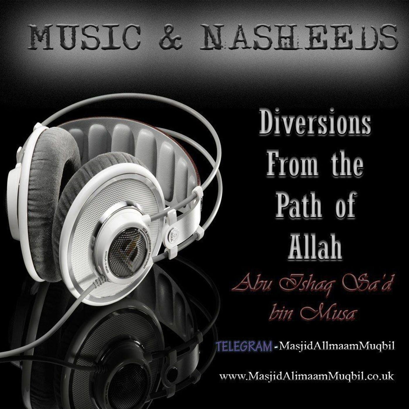 Music and Nasheeds: Diversions From the Path of Allāh | Abū Ishāq Sa'd bin Mūsā episode artwork