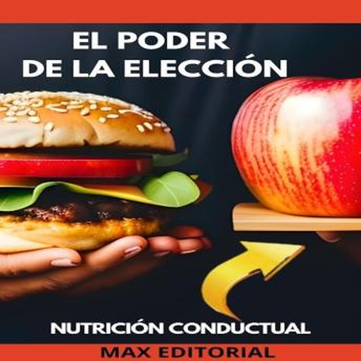 [Spanish] - El Poder de La Elección: transformar su relación con la comida by Max Editorial episode artwork
