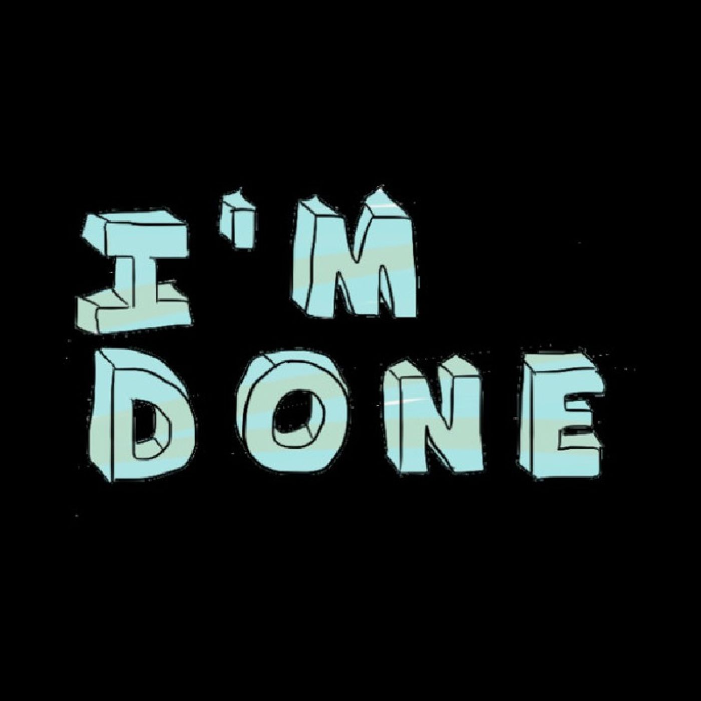 I'm Done episode artwork
