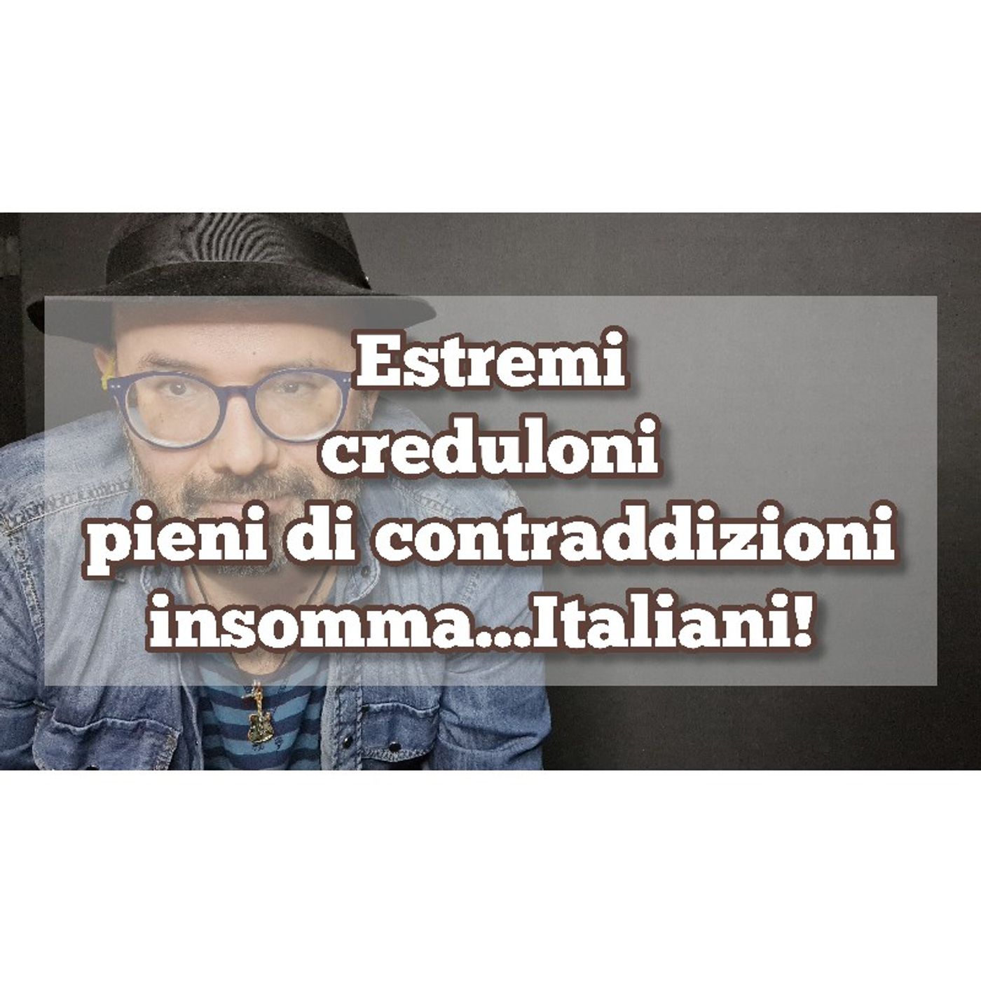 Episodio 1455 - Estremi
creduloni
pieni di contraddizioni
insomma...Italiani! #4tu #notte #pensieri episode artwork