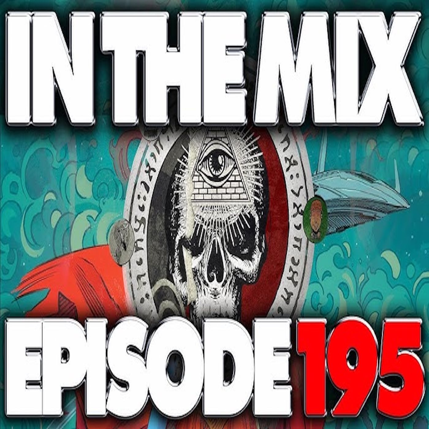 IN THE MIX - EPISODE 195 - POP CULTURE TALK WITH THE ILLUMINATI episode artwork