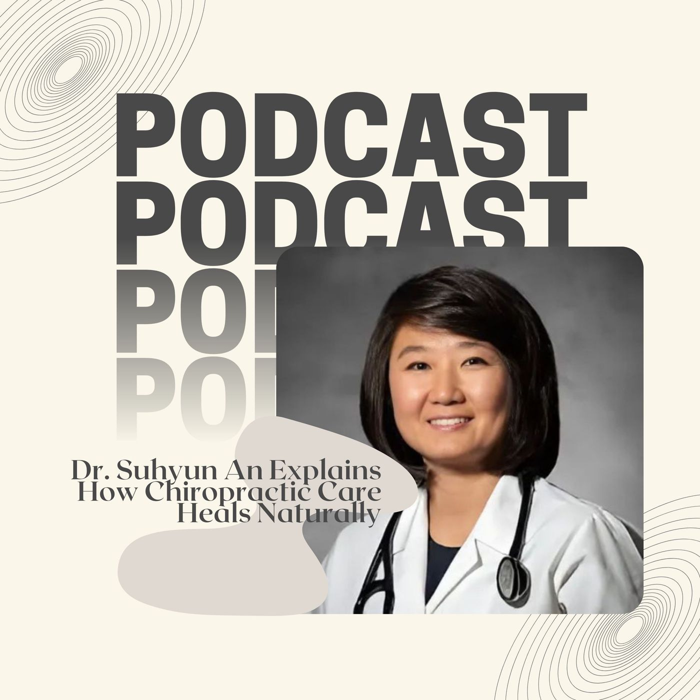Dr. Suhyun An Explains How Chiropractic Care Heals Naturally episode artwork