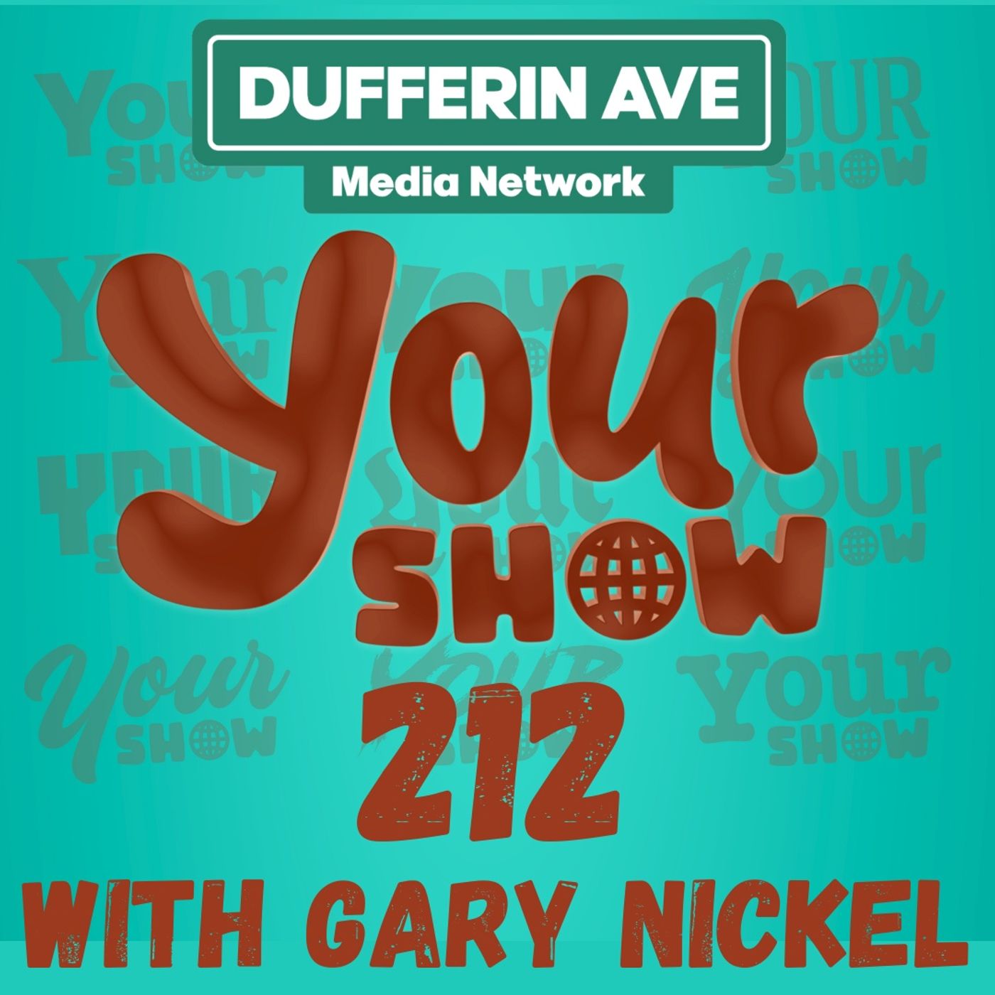 Your Show with Gary Nickel - Ep 212 - Dufferin Ave Media Network episode artwork