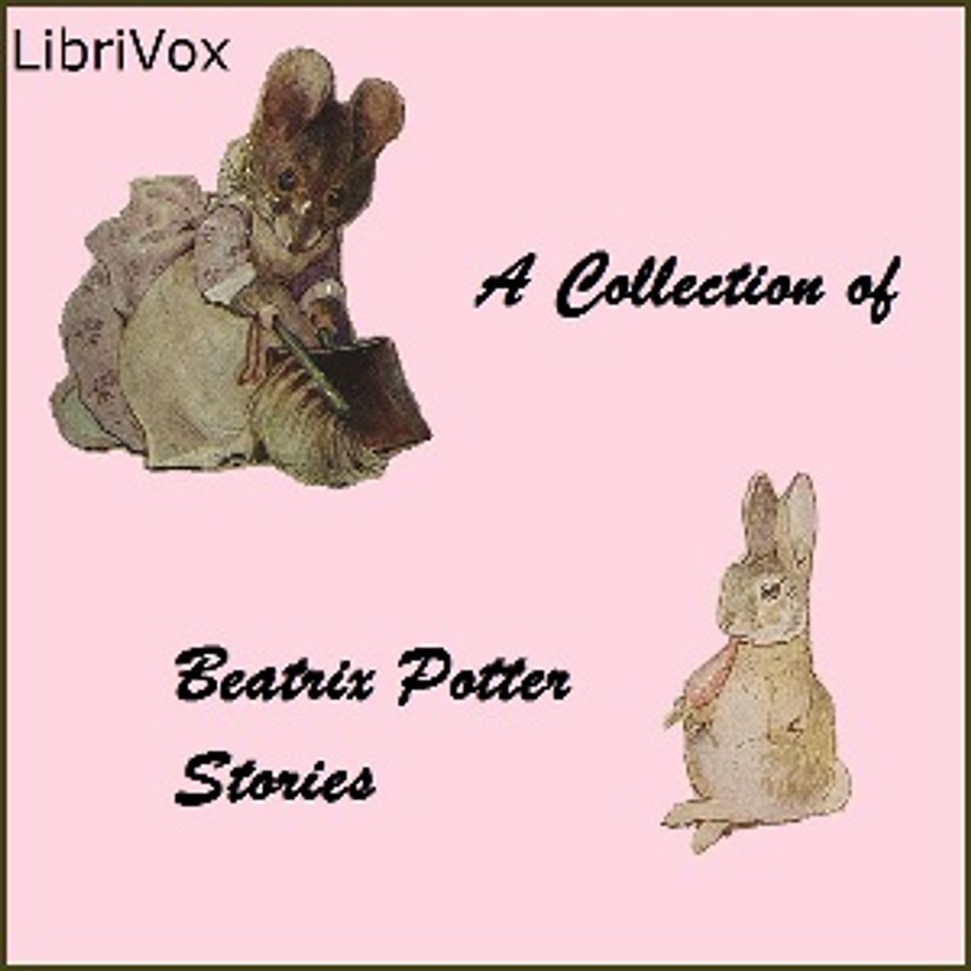 Collection of Beatrix Potter Stories, A by Beatrix Potter (1866 - 1943)