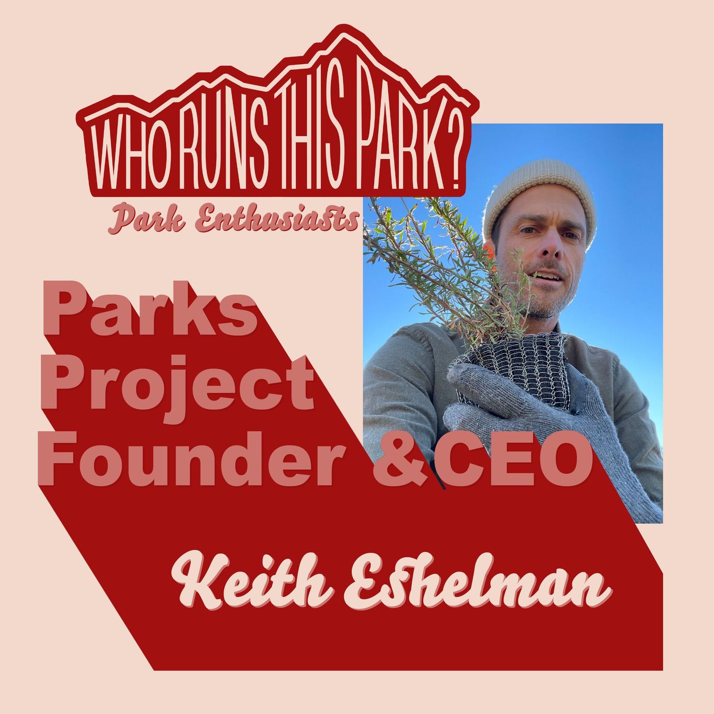 [Park Enthusiasts] Parks Project CEO & Founder: Keith Eshelman