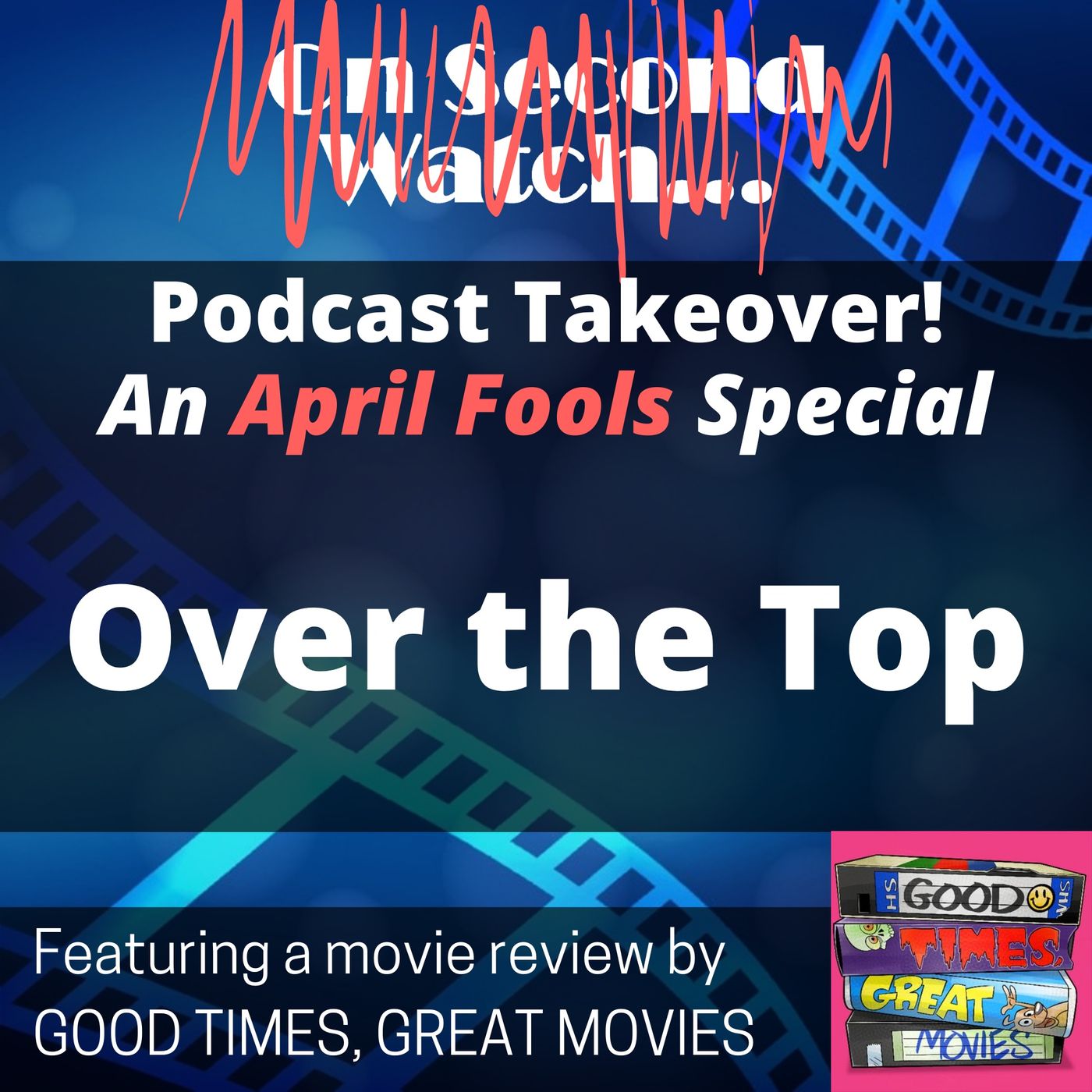 [PODCAST TAKEOVER] Over the Top (1987) | Good Times, Great Movies