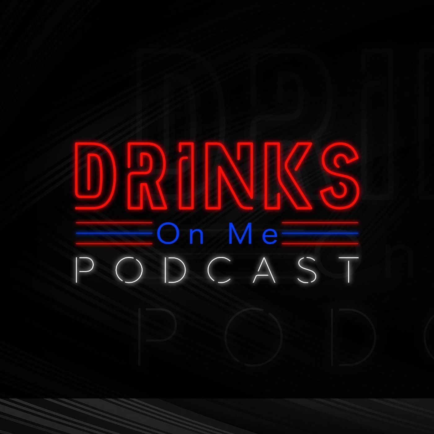 DRINKS ON ME PODCAST