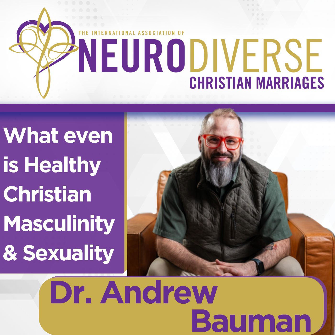 What even is Healthy Christian Masculinity & Sexuality with Dr. Andrew Bauman episode artwork
