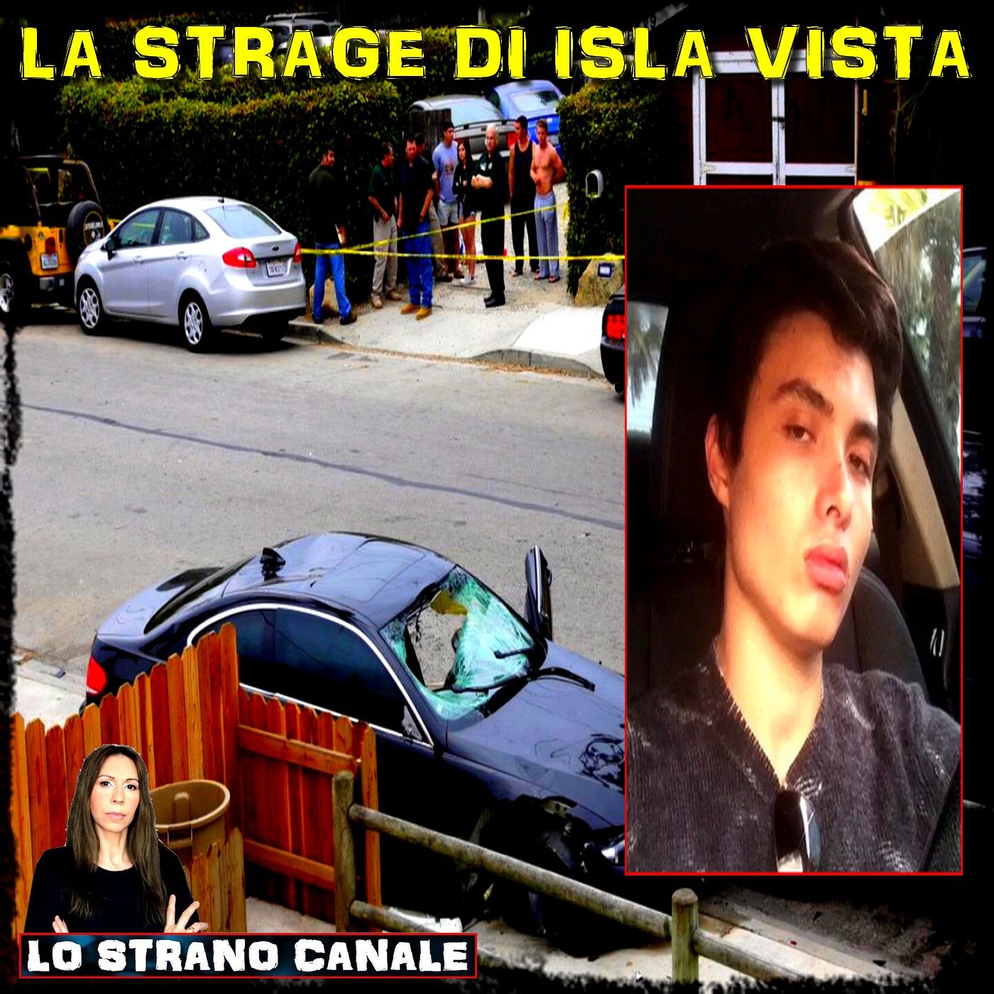 IL MASSACRO DI ISLA VISTA - ELLIOT RODGER (Lo Strano Canale Podcast)