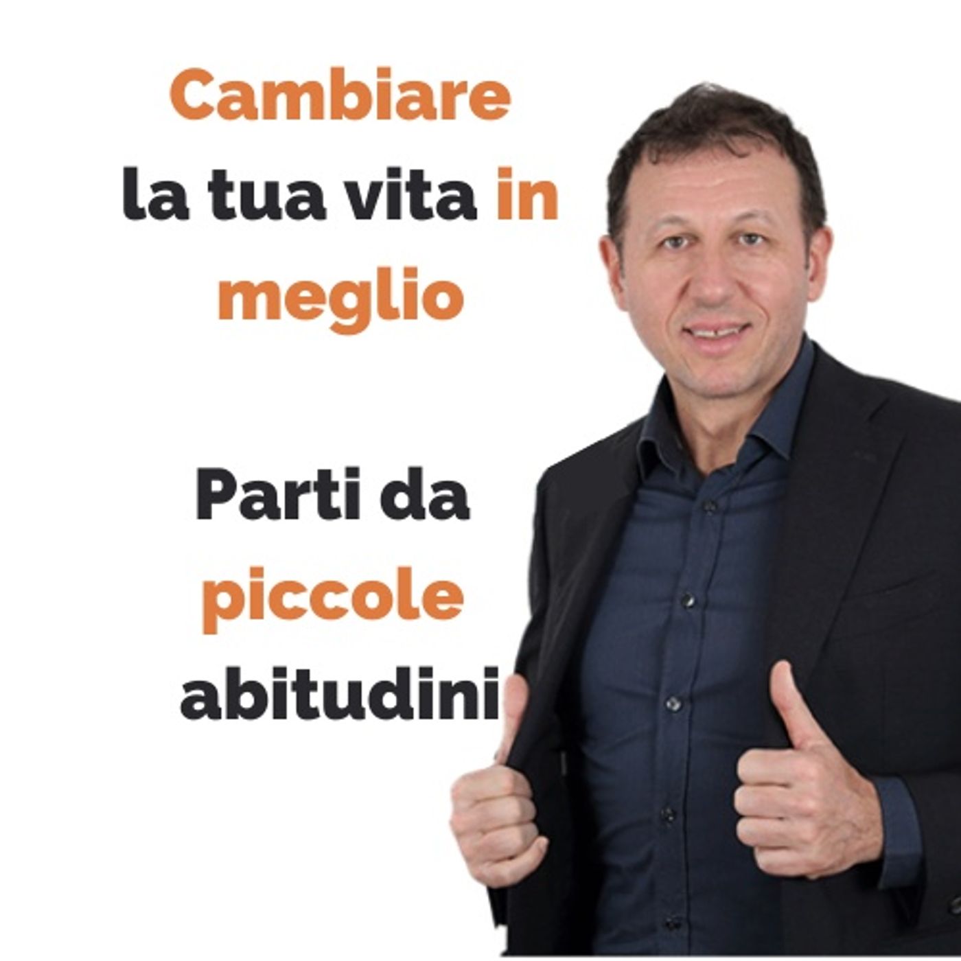 Cosa fare per cambiare la tua vita in meglio: parti da piccole abitudini episode artwork
