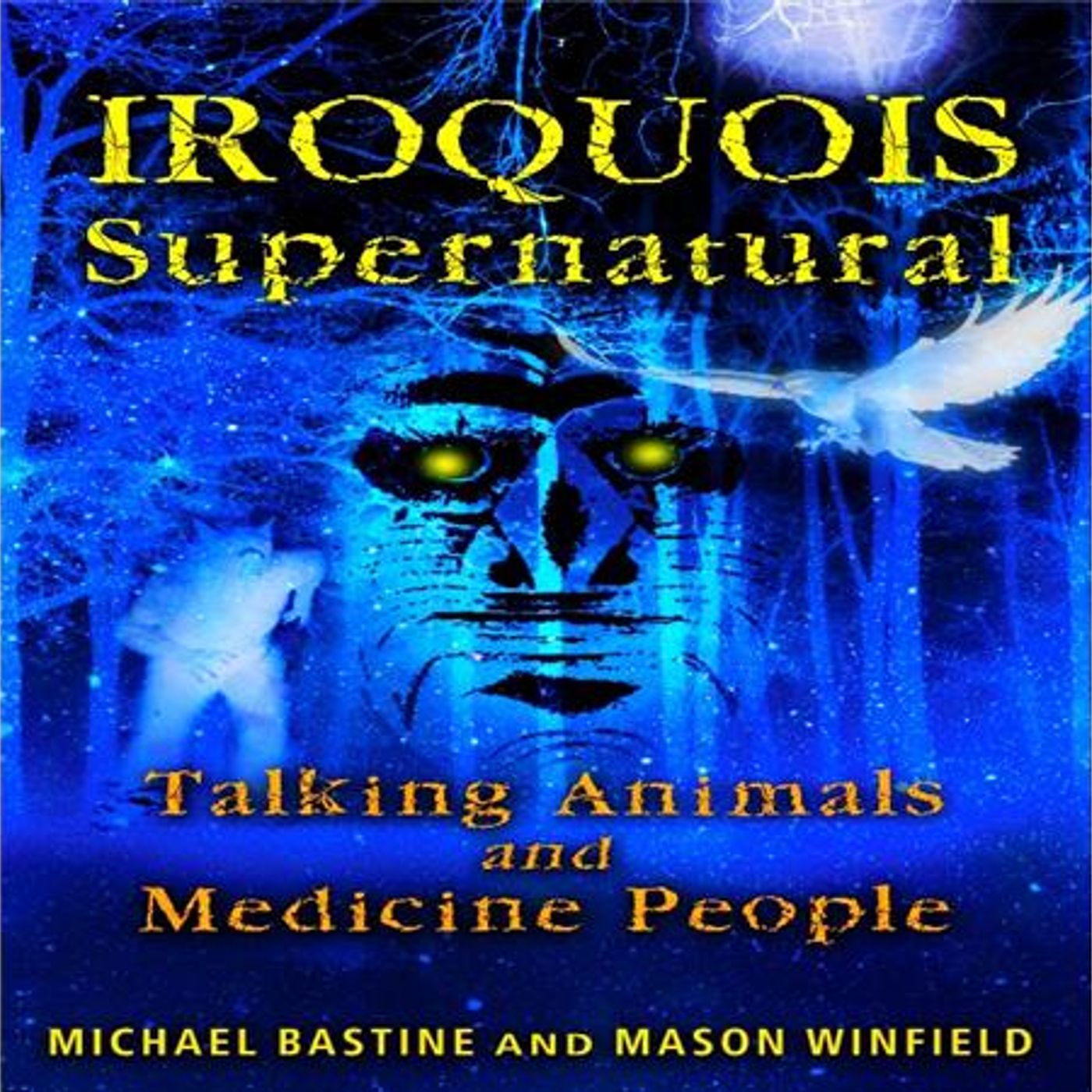 Iroquois Supernatural: shapeshifting, vampires and zombies