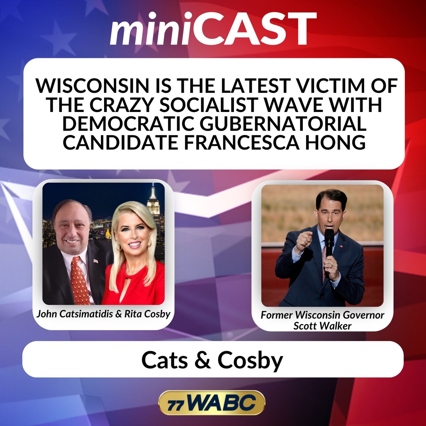 Scott Walker: Wisconsin is the Latest Victim of the Crazy Socialist Wave with Democratic Gubernatorial Candidate Francesca Hong episode artwork
