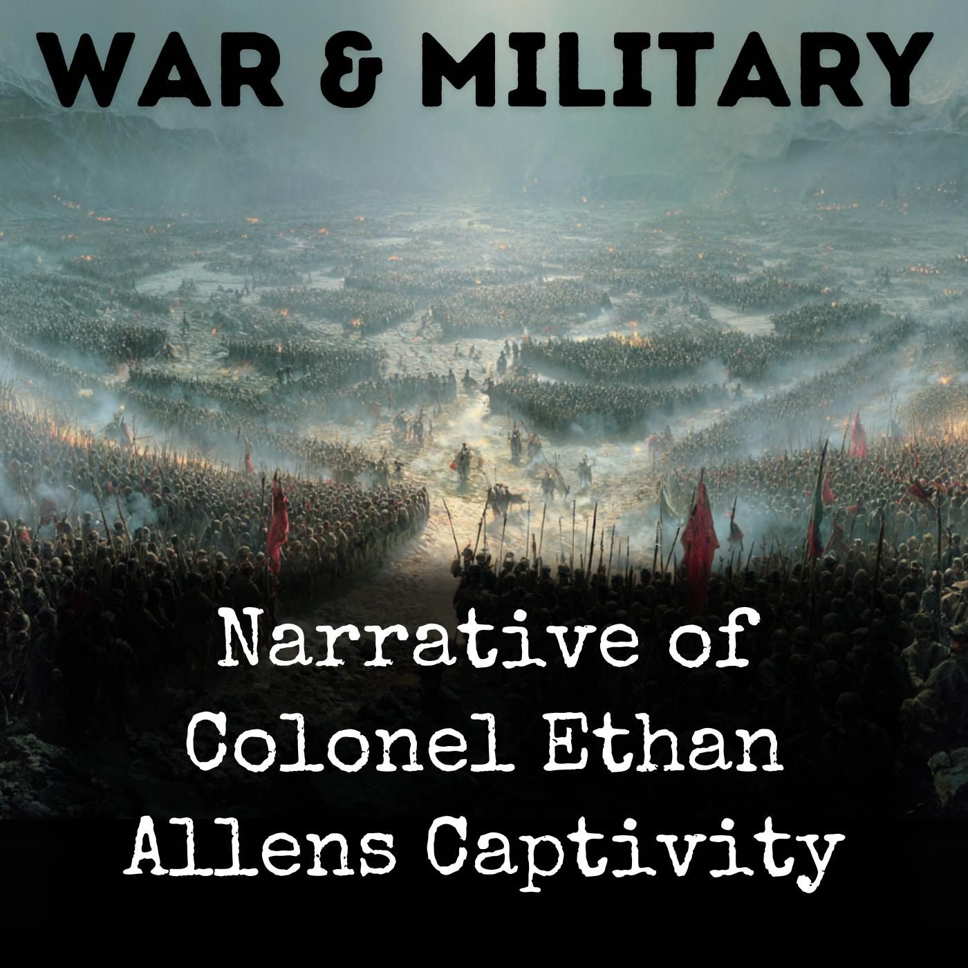 Narrative of Colonel Ethan Allens Captivity