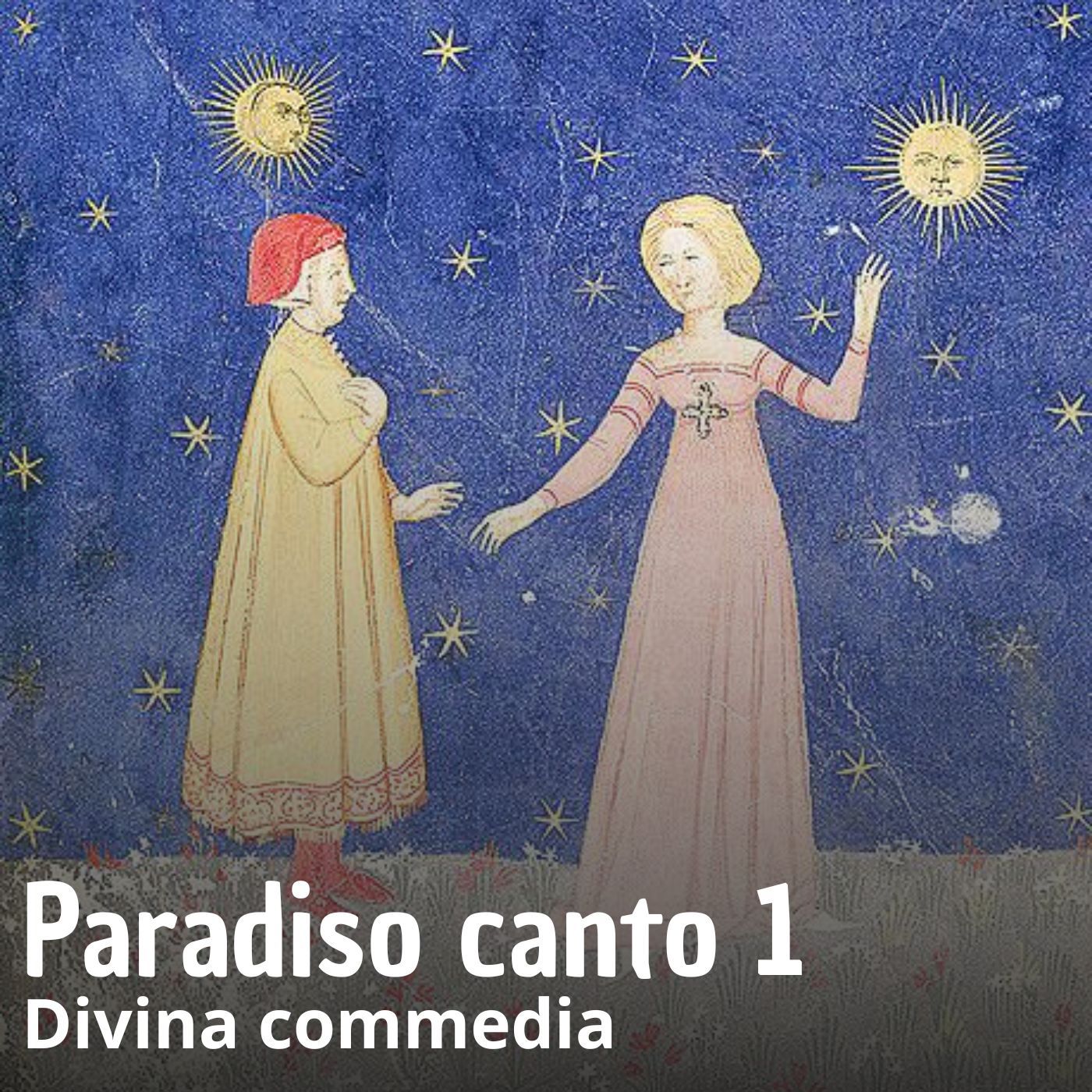 Dante Alighieri - La Divina Commedia - Canto 1 Paradiso episode artwork