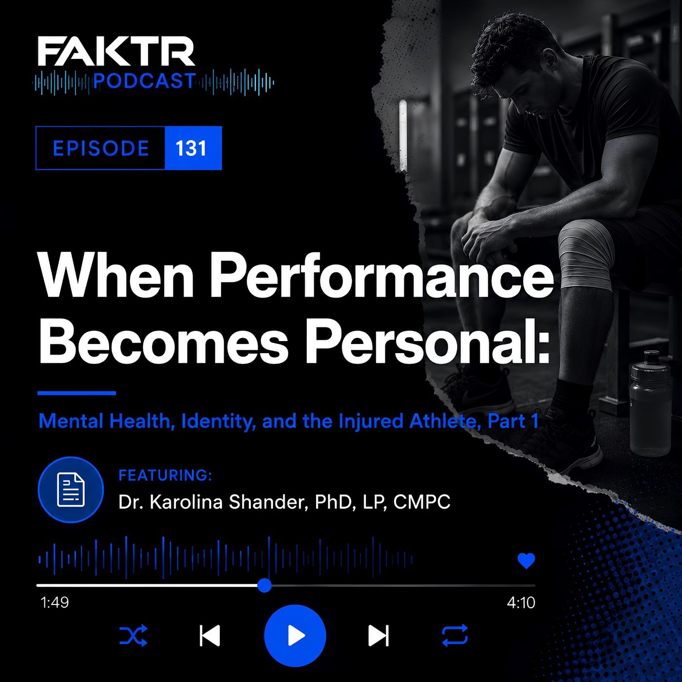 #131 - When Performance Becomes Personal: Mental Health, Identity, and the Injured Athlete with Dr. Karolina Shander, Part 1 episode artwork