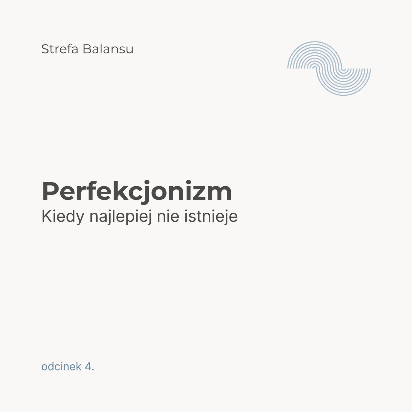 Perfekcjonizm - kiedy "najlepiej" nie istnieje episode artwork