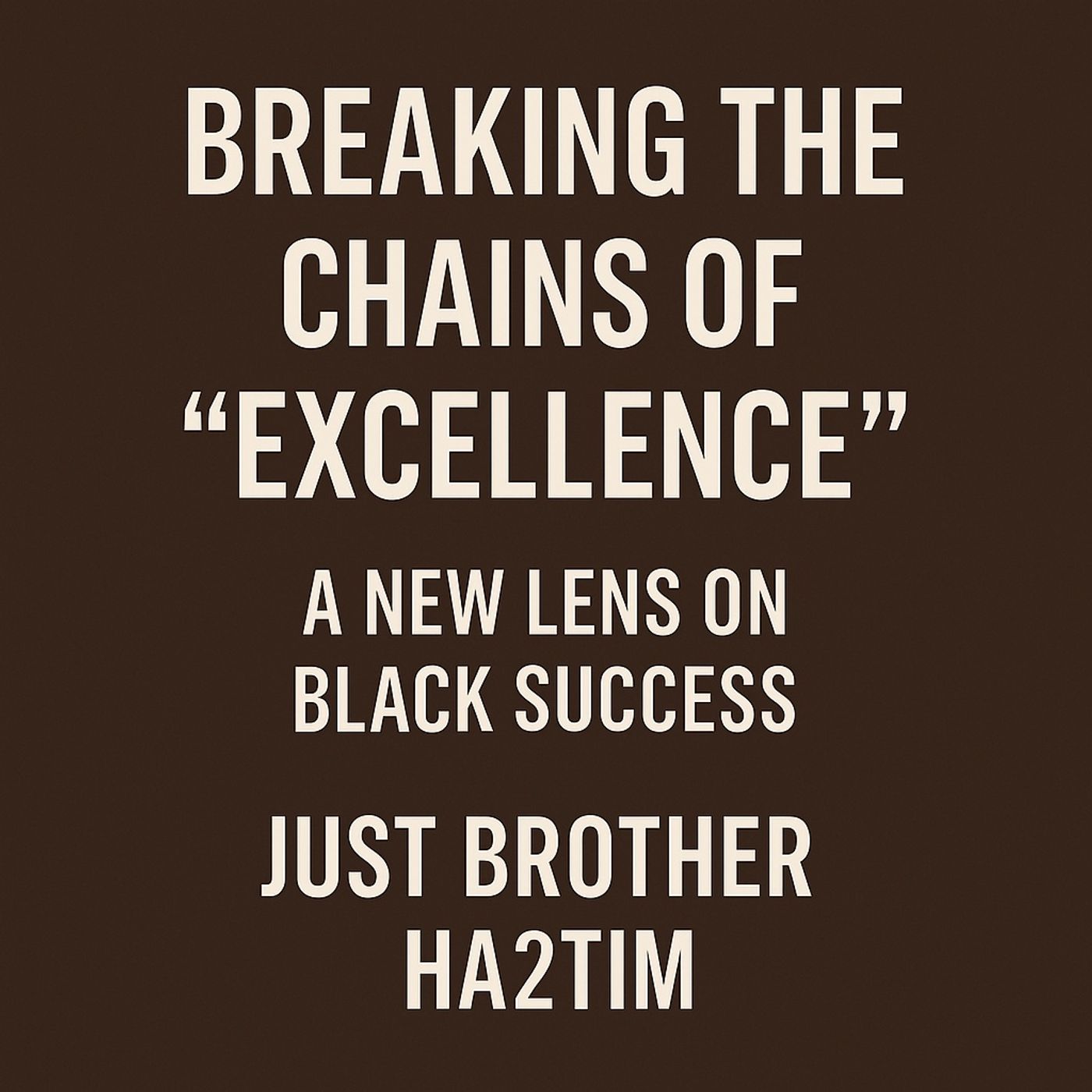 Breaking the Chains of “Excellence”: A New Lens on Black Success