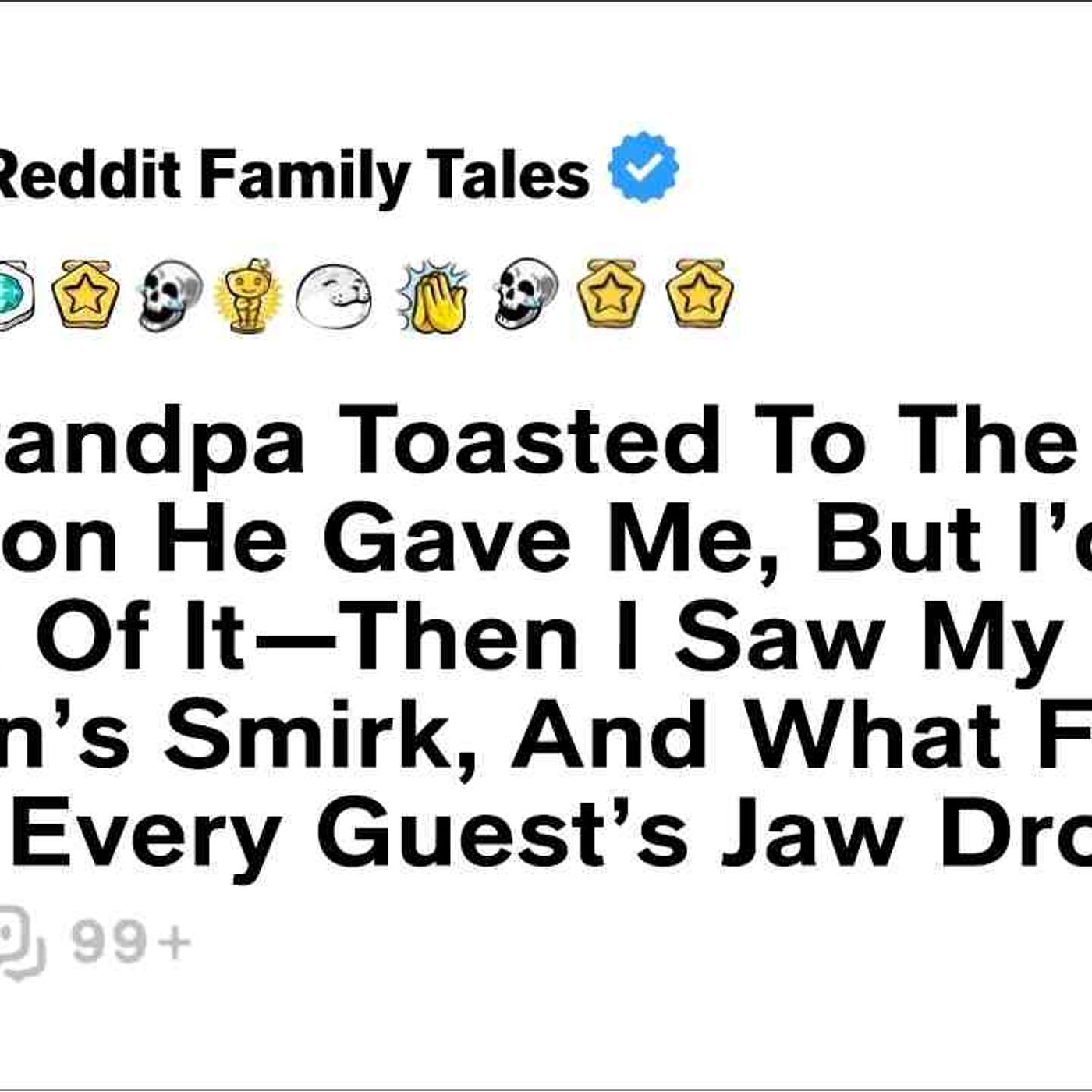 My Grandpa Toasted To The Mansion He Gave Me_ But I_d Never Heard Of It... - Reddit Family Tales episode artwork