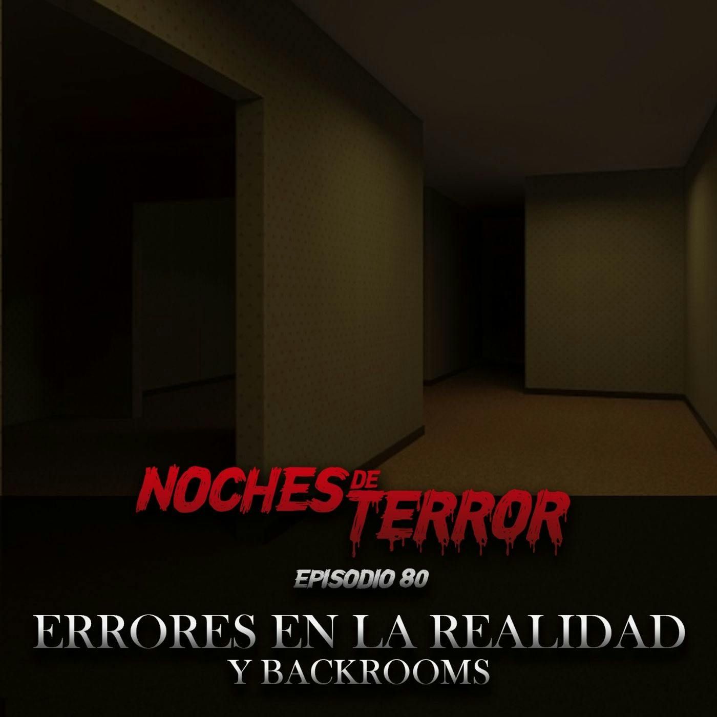 Ep 80: Errores en la realidad y Backrooms episode artwork
