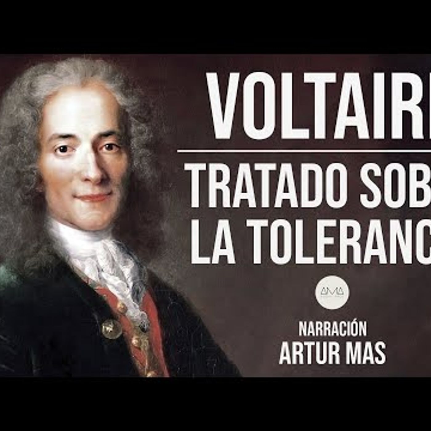Voltaire - Tratado Sobre la Tolerancia (Audiolibro Completo en Español narrado por Artur Mas) episode artwork