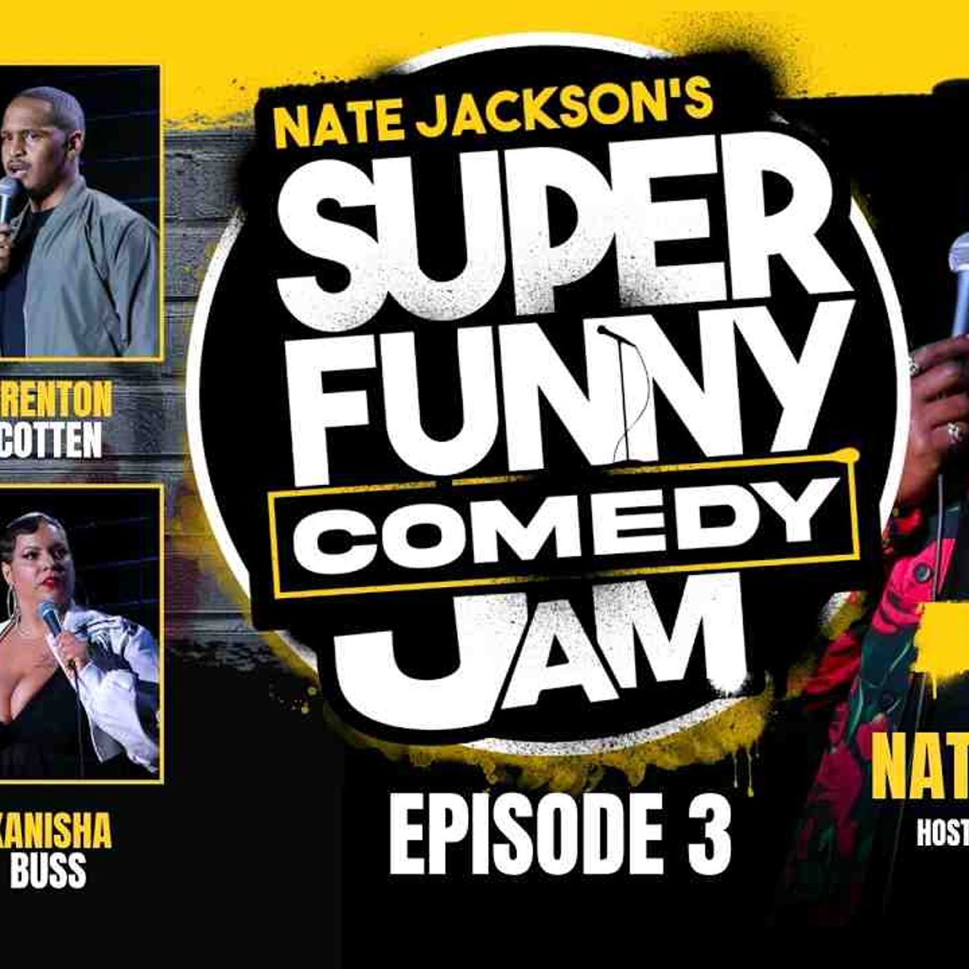 Nate Jackson_s Super Funny Comedy Jam Episode 3