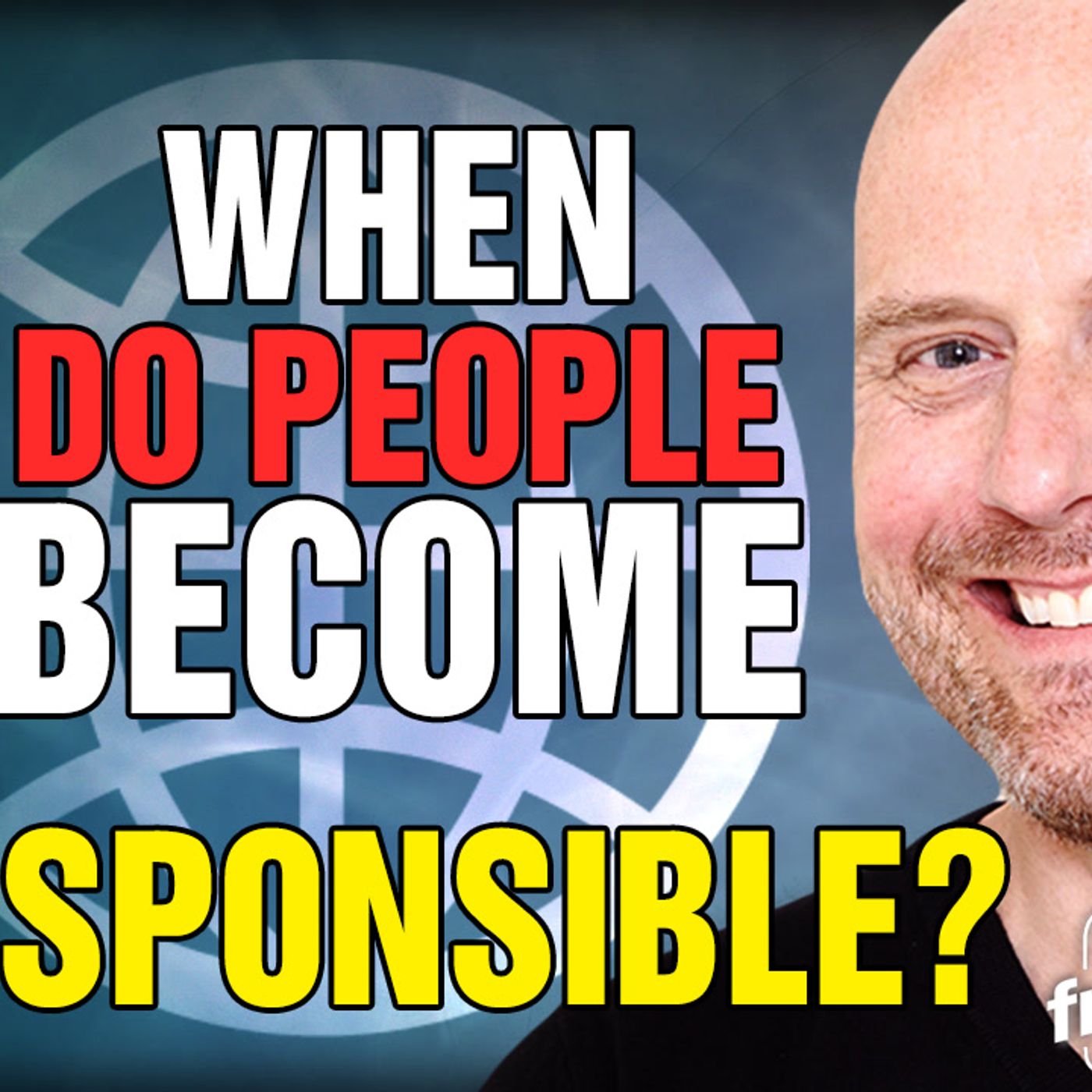 6135 WHEN DO PEOPLE BECOME RESPONSIBLE? ANSWER TO ‘X’ LISTENER QUESTION episode artwork