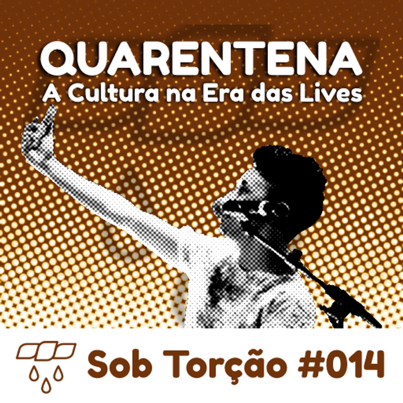 Sob Torção #014 - "Quarentena: A Cultura na Era das Lives" episode artwork