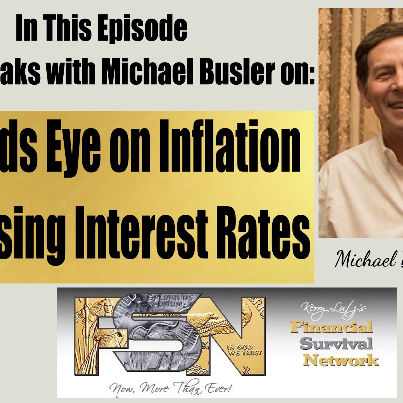 The Feds Eye on Inflation and Rising Interest Rates -  Michael Busler #6016