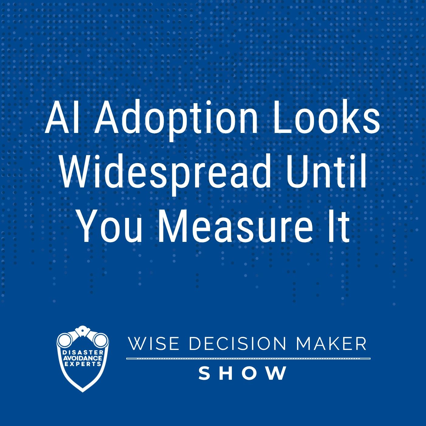 AI Adoption Looks Widespread Until You Measure It episode artwork