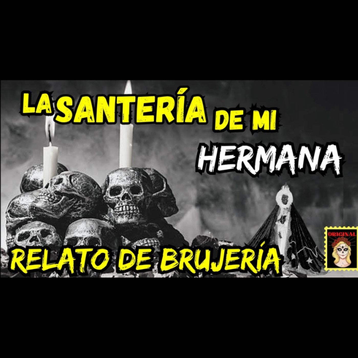👉LA Santería de mi Hermana⎮RELATOS DE BRUJERÍA (Viviendo con el miedo) episode artwork