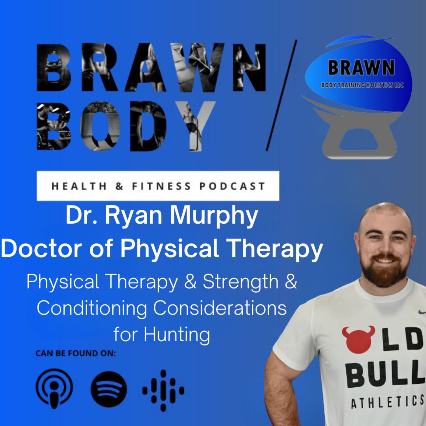 Brawn Body Health and Fitness Podcast