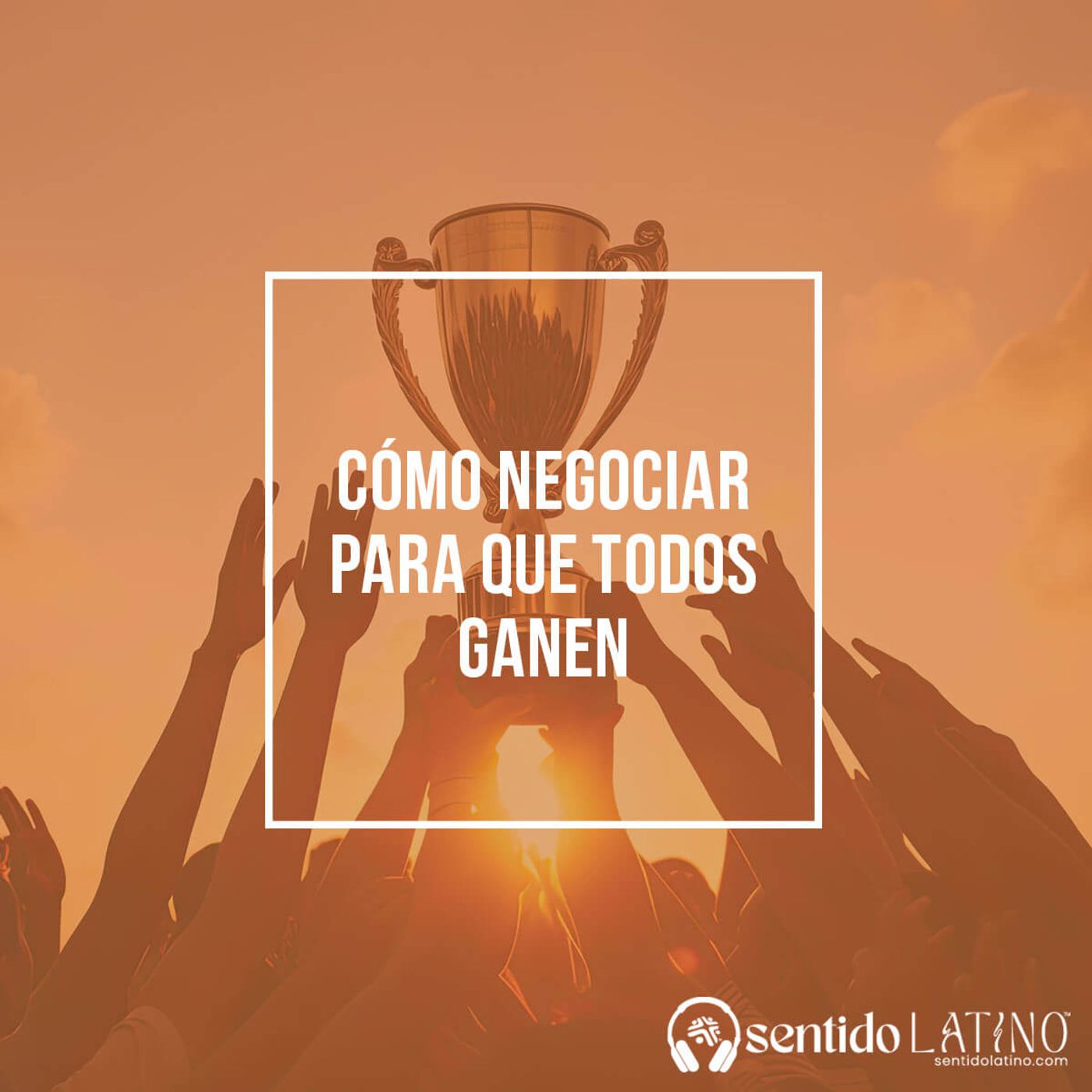 Cómo negociar para que todos ganen episode artwork