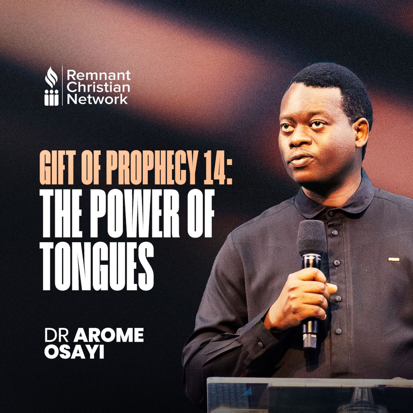 Gift of Prophecy 10: The Power of Tongues | Dr. Arome Osayi